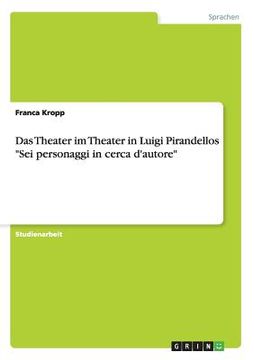 portada Das Theater im Theater in Luigi Pirandellos Sei personaggi in cerca d'autore (in German)