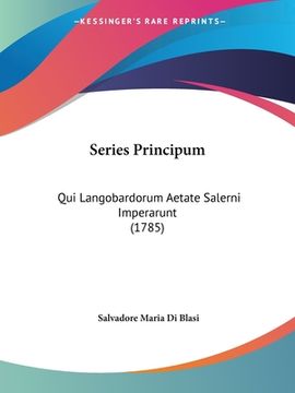 portada Series Principum: Qui Langobardorum Aetate Salerni Imperarunt (1785) (en Latin)