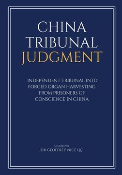 portada China Tribunal Judgment: Independent Tribunal into Forced Organ Harvesting from Prisoners of Conscience in China (in English)