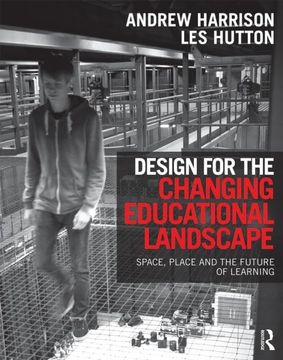 portada Design for the Changing Educational Landscape: Space, Place and the Future of Learning (en Inglés)