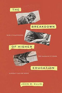 portada The Breakdown of Higher Education: How it Happened, the Damage it Does, and What can be Done (en Inglés)