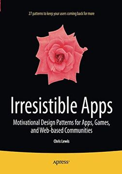 portada Irresistible Apps: Motivational Design Patterns for Apps, Games, and Web-Based Communities (en Inglés)