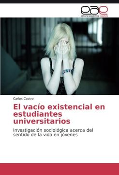 portada El vacío existencial en estudiantes universitarios: Investigación sociológica acerca del sentido de la vida en jóvenes (Spanish Edition)