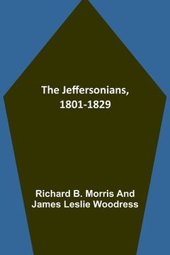 portada The Jeffersonians, 1801-1829 (en Inglés)