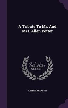 portada A Tribute To Mr. And Mrs. Allen Potter (en Inglés)