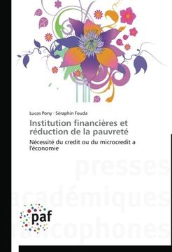 portada Institution financières et réduction de la pauvreté: Nécessité du credit ou du microcredit a l'économie