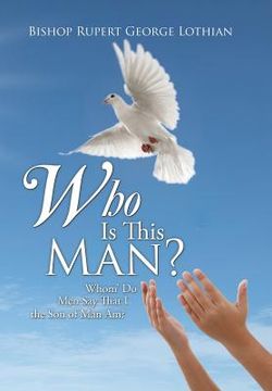 portada Who Is This Man?: Whom' Do Men Say That I the Son of Man Am? (en Inglés)