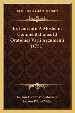 portada Jo. Laurentii A Mosheim Commentationes Et Orationes Varii Argumenti (1751) (in Latin)