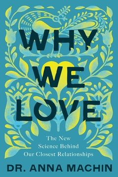 portada Why we Love: The new Science Behind our Closest Relationships 