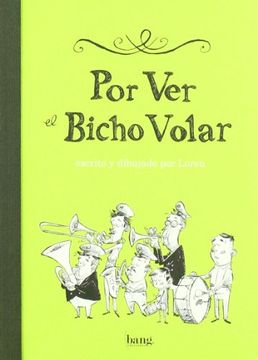 portada Por ver el bicho volar (in Spanish)