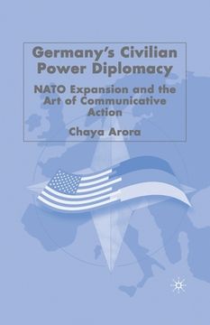 portada Germany's Civilian Power Diplomacy: NATO Expansion and the Art of Communicative Action (en Inglés)