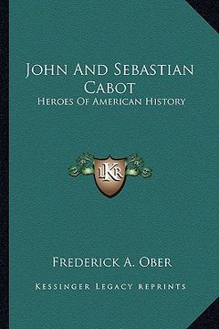 portada john and sebastian cabot: heroes of american history