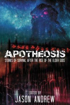 portada Apotheosis: Stories of Human Survival After the Rise of the Elder Gods (en Inglés)