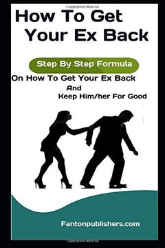 portada How to get Your ex Back: Step by Step Formula on how to get Your ex Back and Keep him (en Inglés)