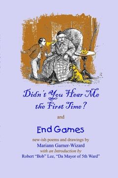 portada Didn't You Hear Me the First Time? and End Games (in English)