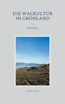 portada Die Walkultur in Grönland: Meine Reisen (in German)