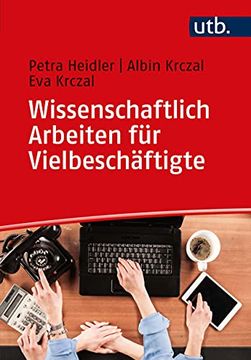portada Wissenschaftlich Arbeiten für Vielbeschäftigte: Ein Praktischer Leitfaden mit Beispielen, Anleitungen und Vorlagen (en Alemán)