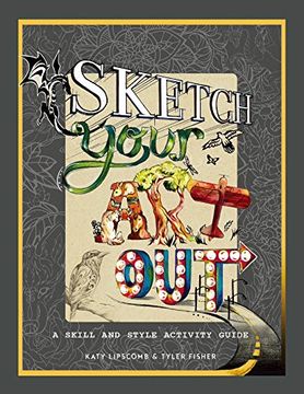 portada Sketch Your Art Out: A Skill and Style Guide