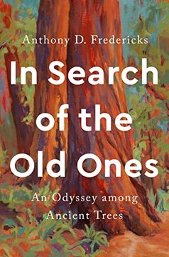 portada In Search of the old Ones: An Odyssey Among Ancient Trees 