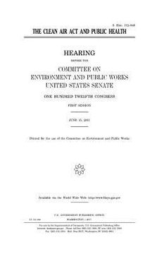 portada The Clean Air Act and public health (en Inglés)