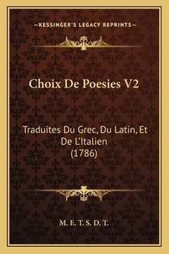 portada Choix De Poesies V2: Traduites Du Grec, Du Latin, Et De L'Italien (1786) (en Francés)