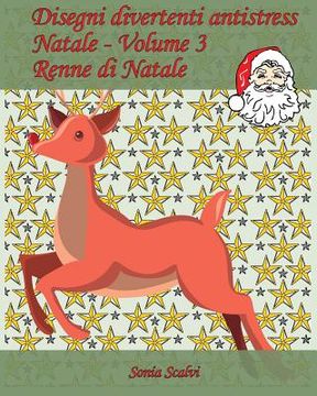 portada Disegni divertenti antistress - Natale - Volume 3: 25 Renne da colorare per il Natale! (en Italiano)