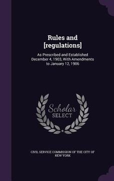 portada Rules and [regulations]: As Prescribed and Established December 4, 1903, With Amendments to January 12, 1906 (en Inglés)