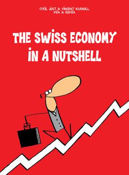 portada The Swiss Economy in a Nutshell (en Inglés)