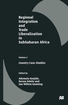 portada Regional Integration and Trade Liberalization in Subsaharan Africa: Volume 2: Country Case-Studies (en Inglés)