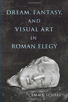 portada Dream, Fantasy, and Visual art in Roman Elegy (Wisconsin Studies in Classics) (en Inglés)