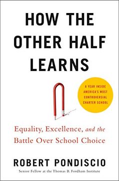 portada How the Other Half Learns: Equality, Excellence, and the Battle Over School Choice (en Inglés)