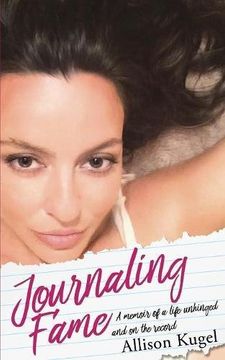 portada Journaling Fame - A Memoir of a Life Unhinged and on the Record