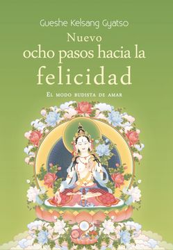 portada Nuevo Ocho Pasos Hacia la Felicidad. El Modo Budista de Amar (in Spanish)