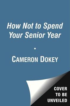 portada how not to spend your senior year (en Inglés)