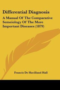 portada differential diagnosis: a manual of the comparative semeiology of the more important diseases (1879) (in English)
