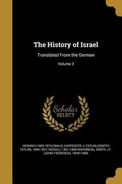 portada The History of Israel: Translated From the German; Volume 3 (en Inglés)