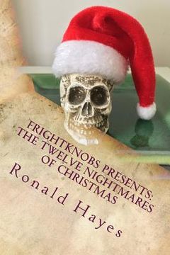 portada Frightknobs Presents: The Twelve Nightmares of Christmas (en Inglés)