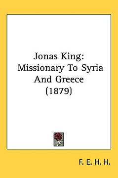 portada jonas king: missionary to syria and greece (1879) (en Inglés)