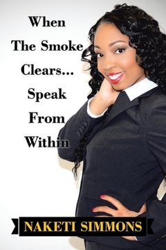 portada When the Smoke Clears... Speak from Within (en Inglés)