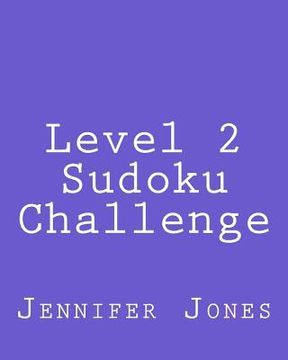 portada Level 2 Sudoku Challenge: Easy to Read, Large Grid Sudoku Puzzles (en Inglés)