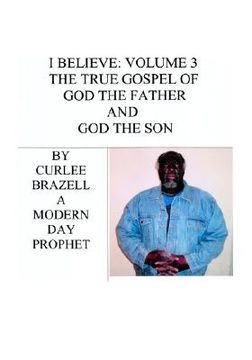 portada i believe: volume 3 - the true gospel of god the father and god the son (en Inglés)