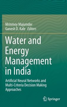 portada Water and Energy Management in India: Artificial Neural Networks and Multi-Criteria Decision Making Approaches (en Inglés)