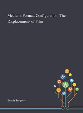 portada Medium, Format, Configuration: The Displacements of Film (en Inglés)
