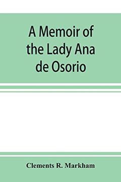 portada A Memoir of the Lady ana de Osorio, Countess of Chinchon and Vice-Queen of Peru (a. De 1629-39) With a Plea for the Correct Spelling of the Chinchona Genus
