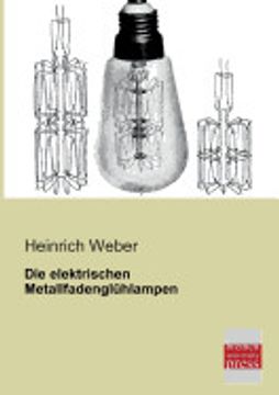 portada Die Elektrischen Metallfadenglühlampen (en Alemán)