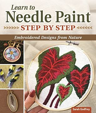 portada Learn to Needle Paint: Embroidered Designs From Nature (Landauer) for Experienced Embroiderers - Create and Thread Paint Your own Nature-Inspired Embroidery Designs From Scratch 