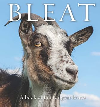 portada Bleat: A Book of fun for Goat Lovers (Animal Happiness, 9) (in English)
