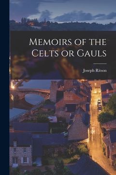 portada Memoirs of the Celts or Gauls (en Inglés)