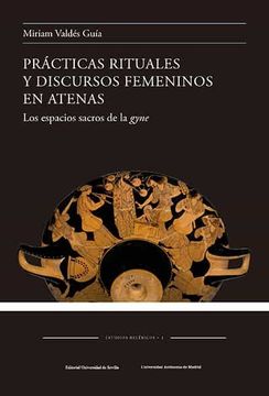 portada Prácticas Rituales y Discursos Femeninos en Atenas: Los Espacios Sacros de la Gyne (in Spanish)