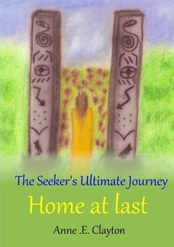 portada The Seeker's Ultimate Journey: Home at last (in English)